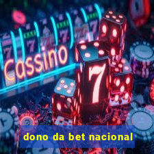 dono da bet nacional